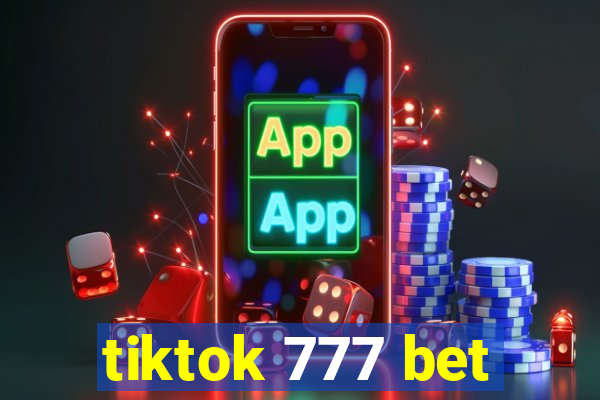 tiktok 777 bet